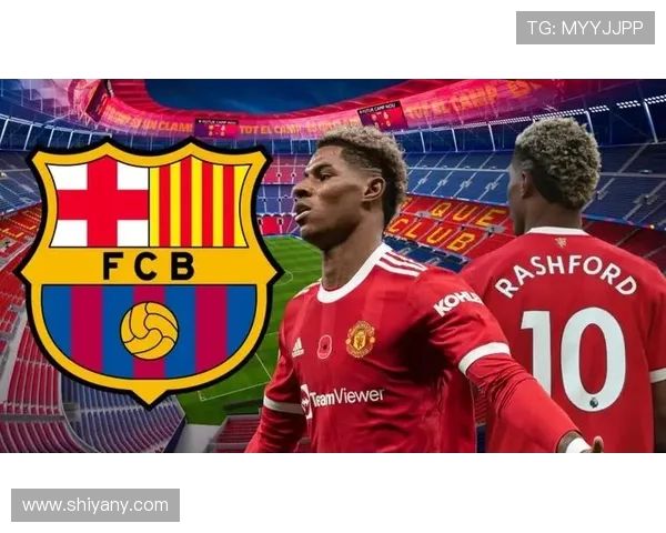 西媒盛赞拉什福德斗志昂扬全力融入巴萨展现重生渴望